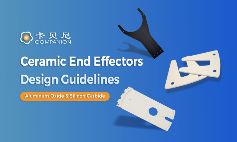 Key Considerations for Ceramic End Effectors Design